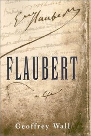 Flaubert: A Life