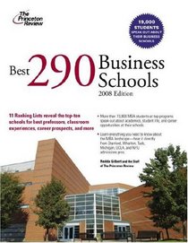 Best 290 Business Schools, 2008 Edition (Graduate School Admissions Guides)