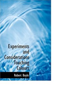 Experiments and Considerations Touching Colours (Large Print Edition)