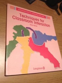 Techniques for Classroom Interaction (Keys to Language Teaching Series)