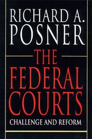 The Federal Courts : Challenge and Reform