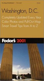 Fodor's Washington, D.C., 2001: Completely Updated Every Year, Color Photos and Pull-Out Map, Smart Travel Tips from A to Z (Fodor's Gold Guides)