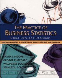 Companion Chapter 12: Statistical Quality: Control and Capability : for The Practice of Business Statistics