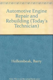 Automotive Engine Repair and Rebuilding (Today's Technician)