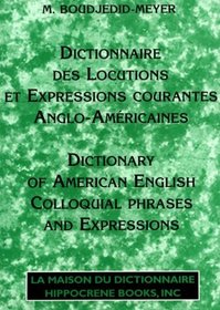 Dictionary of American English Colloquial Phrases and Expressions: French-English/English-French