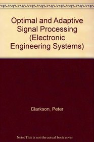 Optimal & Adaptive Signal Procing Softcover (Electronic Engineering Systems)