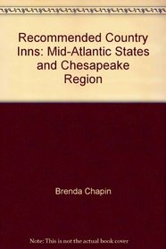 Recommended Country Inns: Mid-Atlantic States and Chesapeake Region (Recommended Country Inns: The Mid-Atlantic and Chesapeake Region: Delaware, Maryland, New Jersey,)