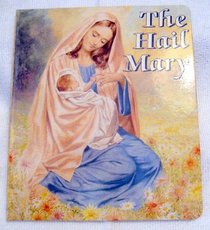The Hail Mary (Catholic Classics Board Books)