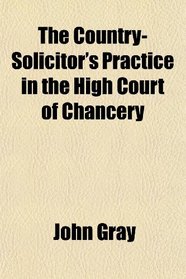 The Country-Solicitor's Practice in the High Court of Chancery
