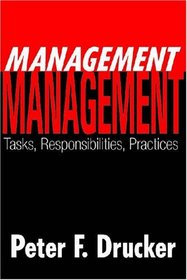 Management: Tasks, Responsibilities, Practices (Classics in Organization and Management Series)
