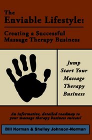 The Enviable Lifestyle: Creating a Successful Massage Therapy Business