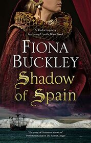 Shadow of Spain (A Tudor mystery featuring Ursula Blanchard, 20)