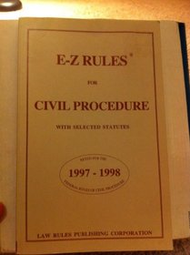 E-Z Rules for the Federal Rules of Civil Procedure Including Selected Statutes (E-Z Rules and Reviews)