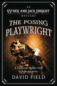 The Posing Playwright: Oscar Wilde's trial is the scandal of the century... (Esther & Jack Enright Mystery)