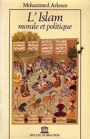 L'islam, morale et politique (French Edition)