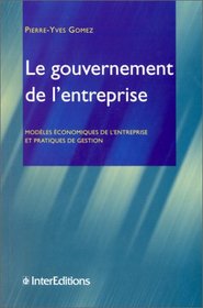 Le gouvernement de l'entreprise: Modles conomiques de l'entreprise et pratiques de gestion