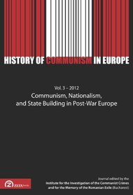 History of Communism in Europe: Communism, Nationalism and State Building in Post-War Europe v. 3 - 2012 (French and English Edition)
