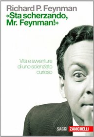 Sta scherzando Mr. Feynman! Vita e avventure di uno scienziato curioso