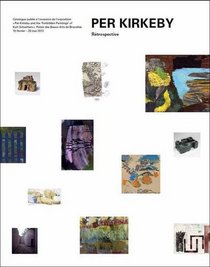 Per Kirkeby: And the Forbidden Paintings of Kurt Schwitters
