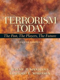 Terrorism Today: The Past, The Players, The Future (4th Edition)