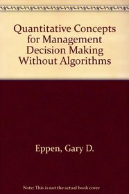 Quantitative Concepts for Management Decision Making Without Algorithms