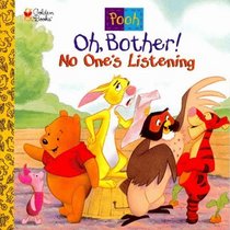 Oh, Bother! No One's Listening (Disney's Winnie the Pooh Helping Hands Book)