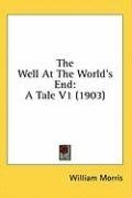 The Well At The World's End: A Tale V1 (1903)