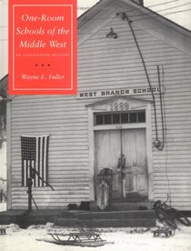 One-Room Schools of the Middle West: An Illustrated History