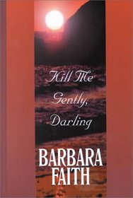 Kill Me Gently, Darling (Five Star Standard Print Romance)