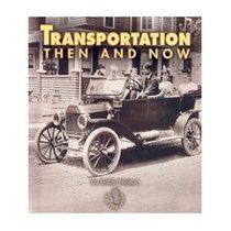 Transportation Then and Now (First Step Nonfiction: Then and Now)