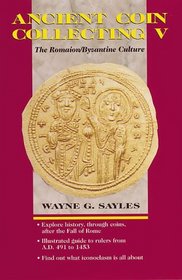 Ancient Coin Collecting V: The Romanion/Byzantine Culture