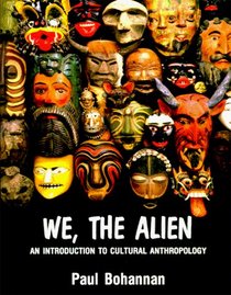 We, the Alien: An Introduction to Cultural Anthropology