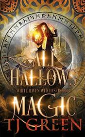 All Hallows' Magic (White Haven Witches)