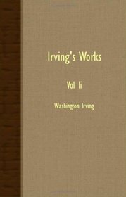 Irving's Works - Vol II