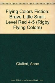 Flying Colors Fiction: Brave Little Snail, Level Red 4-5