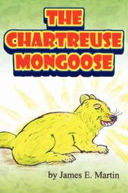 The Chartreuse Mongoose: Another Grandpa Ed's Bedtime Storybook