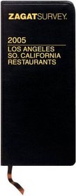 Zagat 2005 Los Angeles So. California Restaurants (Zagat Survey: Los Angeles and Southern California Restaurants Leather)