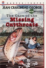 The Case of the Missing Cutthroats (Ecological Mysteries, Bk 4)