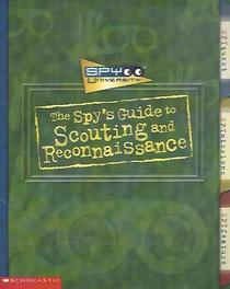 The Spy's Guide to Scouting and Reconnaissance