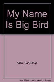 My Name Is Big Bird