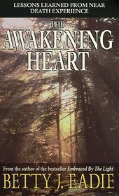 THE AWAKENING HEART: LESSONS LEARNED FROM THE AFTERLIFE