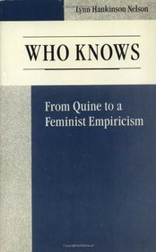 Who Knows: From Quine to a Feminist Empiricism