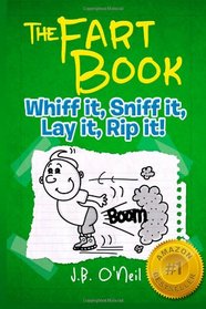 The Fart Book: The Adventures of Milo Snotrocket (The Disgusting Adventures of Milo Snotrocket) (Volume 1)