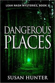 Dangerous Places (Leah Nash, Bk 3)