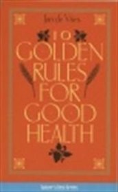 Ten Golden Rules for Good Health (Natures Best)