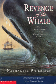 Revenge of the Whale: The True Story of the Whaleship Essex