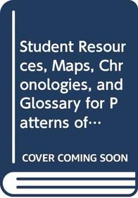 Student Resources, Maps, Chronologies, and Glossary for Patterns of Religion