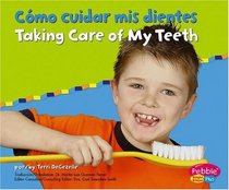 Como cuidar mis dientes / Taking Care of My Teeth (Cuido mi salud / Keeping Healthy)