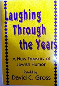 Laughing Through the Years: A New Treasury of Jewish Humor (Walker Large Print Books)