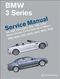 BMW 3 Series (E46) Service Manual: 1999, 2000, 2001, 2002, 2003, 2004, 2005
